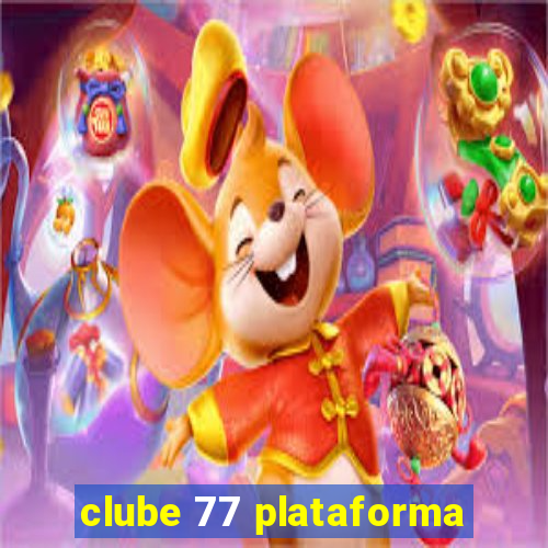 clube 77 plataforma